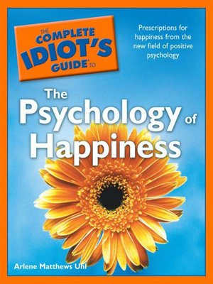 cover image of The Complete Idiot's Guide to the Psychology of Happiness